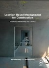 location-based-management-for-construction-planning-scheduling-and-control-2009-by-russell-kenley-and-olli-seppanen
