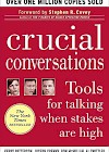 crucial-conversations-tools-for-talking-when-stakes-are-high-2002-by-kerry-patterson-joseph-grenny-ron-mcmillan-and-al-switzler