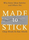 made-to-stick-why-some-ideas-survive-and-others-die-2007-by-chip-heath-and-dan-heath