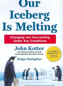 our-iceberg-is-melting-changing-and-succeeding-under-any-conditions-2006-by-john-kotter-holger-rathgeber-peter-mueller-and